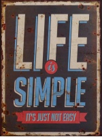 life_is_simple_it_is_just_not_easy