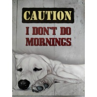 metalen_wandbord_met_hond_caution_i_dont_do_mornings